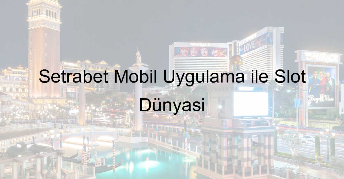 Setrabet mobil uygulama